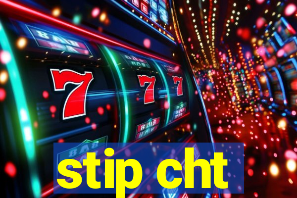 stip cht